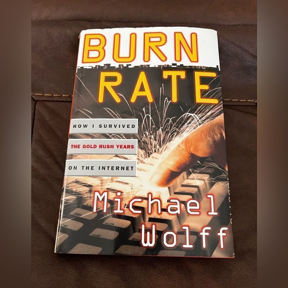 Burn Rate By Michael Wolff Book, History Nonfiction About .Com Hardcover EUC